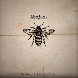 ABEJAS - ME DESPIERTAN A GRITOS